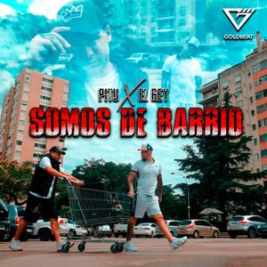 Somos de Barrio(feat. Lucas Rey & Pitu Dmt)