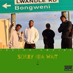 Sorry 4da wait 2 (Explicit)