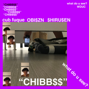 CHIBB$$ (feat. OBI$ZN & $HIRU$EN)