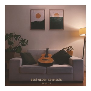 Beni Neden Sevmedin (Akustik)