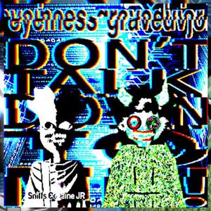 DON'T TALK DOWN TO ME! (feat. gravedvnjor.) (Explicit)