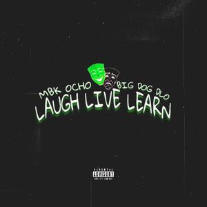 Laugh Live Learn (feat. Big Dog DLO) [Explicit]