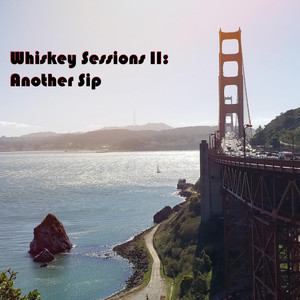 Whiskey Sessions II: Another Sip (Explicit)