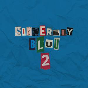 Sincerely Bluu 2 (Explicit)