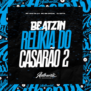 Beatzin Relíkia do Casarão 2 (Explicit)