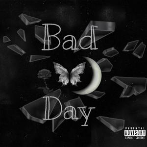 BAD DAY! (Explicit)