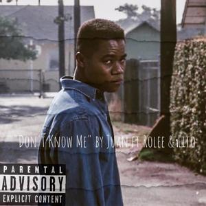 Don't Know Me(feat. Rolee & 1Lito) (Explicit)