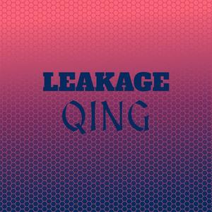 Leakage Qing