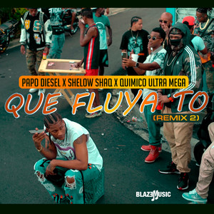 Que Fluya To (Remix 2|Explicit)