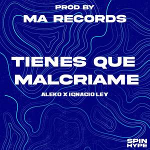 Tienes Que Malcriarme (Explicit)