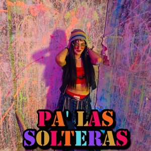 PA' LAS SOLTERAS (Explicit)