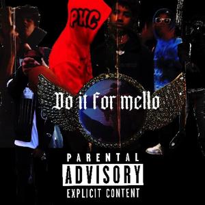 Do it for mello (Explicit)