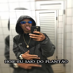 Hoje Eu Saio do Plantão