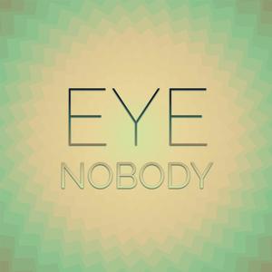 Eye Nobody