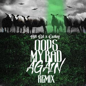 Oops, My Bad Again(feat. Caskey) (Remix|Explicit)