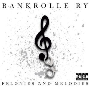 Felonies And Melodies (Explicit)