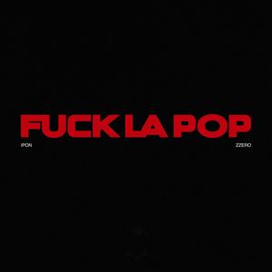 **** LA POP (feat. Zzero)