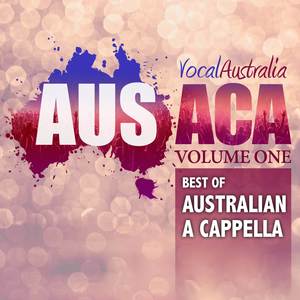 AUSACA, Vol. One: Best of Australian A Cappella (Explicit)