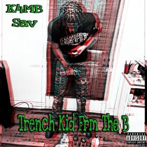 Trench Kid Frm The B (Explicit)