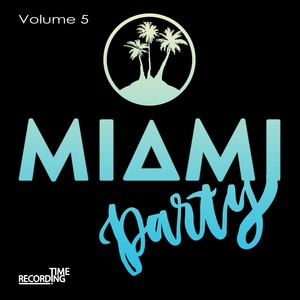 Miami Party Volume 5