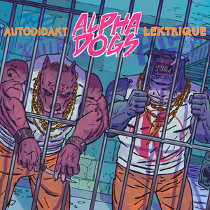 Alpha Dogs (Explicit)