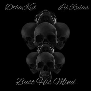 Bust His Mind (Explicit)