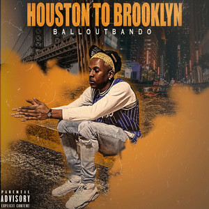 Houston To Brooklyn (Explicit)