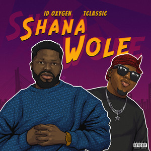 Shanawole (feat. T-Classic) (Explicit)