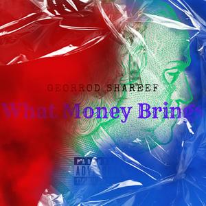 What Money Brings (Explicit)