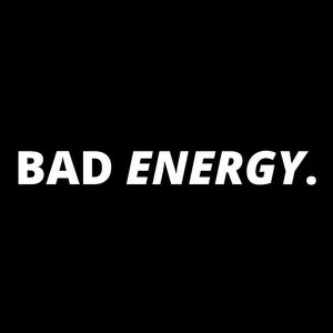 Bad Energy (Explicit)