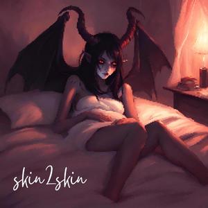 skin2skin (feat. ashes. & Rezlaine) (Explicit)