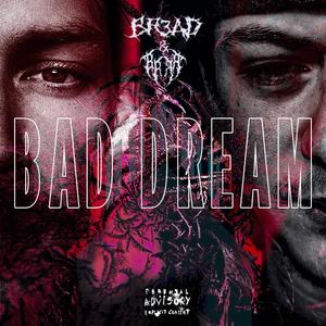 BAD DREAM (Explicit)