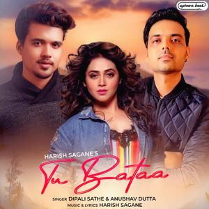 Tu Bataa(feat. Anubhav Dutta & Deepali sathe)