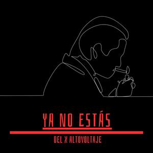 YA NO ESTÁS (feat. AltoVoltaje)