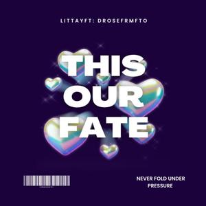 This our fate (feat. Drosefrmfto) [Explicit]