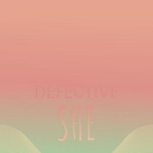 Defective She