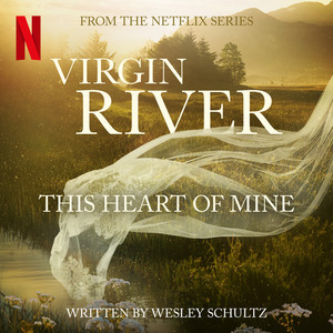 This Heart of Mine (from the Netflix Series "Virgin River")