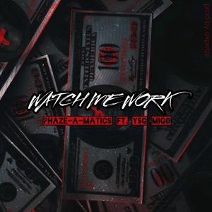 Watch Me Work (feat. Ysg Migo) (Explicit)