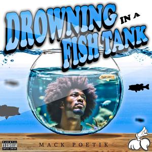 Drowning in a Fish Tank (feat. Jay Carlos) (Explicit)