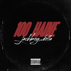 100 HAINE (Explicit)