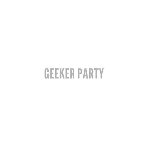 Geeker Party (Explicit)