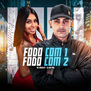 FODO COM 1, FODO COM 2 (Explicit)