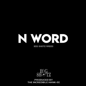 N WORD (Explicit)