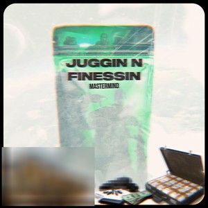 Juggin N Finessin (Explicit)