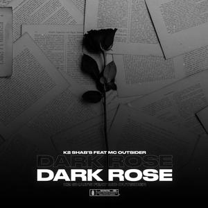 Dark Rose (feat. Mc Outsider) (Explicit)