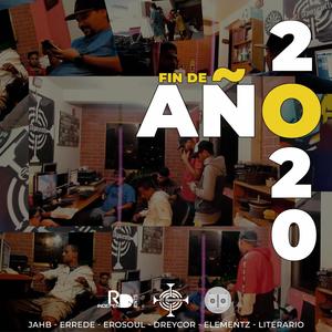 Fin de año 2020(feat. Errede, Elementz, Jahb, Literario & Erosoul) (Explicit)