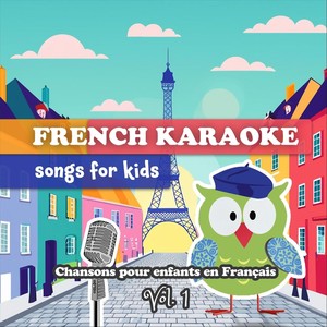 French Karaoke Songs for Kids - Chansons pour enfants en Français Vol. 1