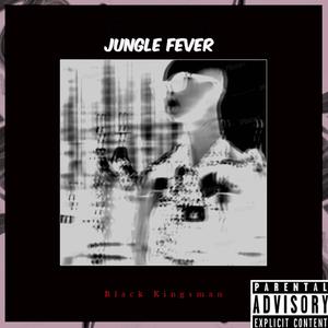 Black Kingman (Jungle Fever) [Explicit]