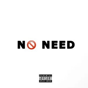 No Need (Explicit)