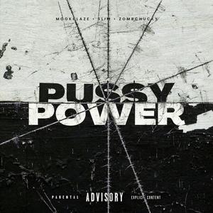 Pu$$y Power (feat. Slimm & ZomBChucky) [Explicit]